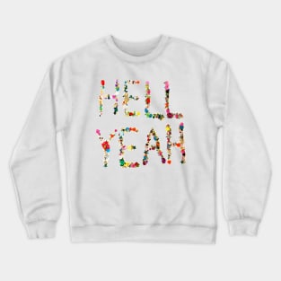 hell yeah Crewneck Sweatshirt